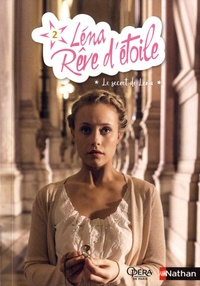 Elizabeth Barféty - Léna, rêve d'étoile Tome 2 : Le secret de Léna.