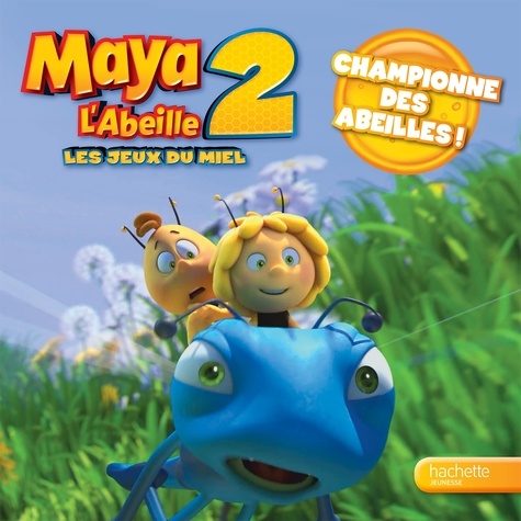 Elizabeth Barféty - Maya l'abeille 2 Les jeux du miel - Championne des abeilles !.