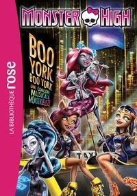 Elizabeth Barféty - Monster High Tome 8 : Boo York, Boo York - La comédie musicale monstrueuse.