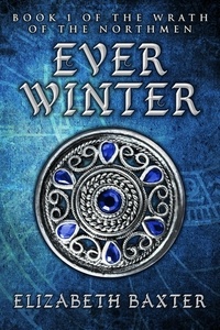  Elizabeth Baxter - Everwinter - The Wrath of the Northmen, #1.