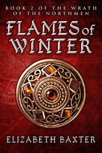  Elizabeth Baxter - Flames of Winter - The Wrath of the Northmen, #2.