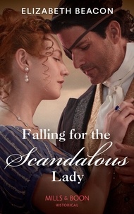 Elizabeth Beacon - Falling For The Scandalous Lady.