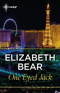Elizabeth Bear - One Eyed Jack.