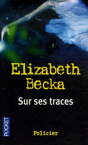 Elizabeth Becka - Sur ses traces.