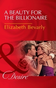Elizabeth Bevarly - A Beauty For The Billionaire.