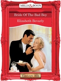 Elizabeth Bevarly - Bride Of The Bad Boy.