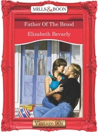 Elizabeth Bevarly - Father Of The Brood.