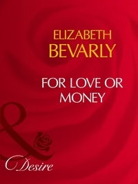 Elizabeth Bevarly - For Love Or Money.