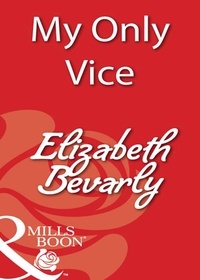 Elizabeth Bevarly - My Only Vice.
