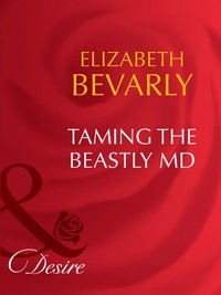 Elizabeth Bevarly - Taming The Beastly Md.