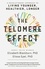 The Telomere Effect. A Revolutionary Approach to Living Younger, Healthier, Longer