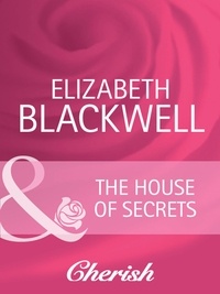 Elizabeth Blackwell - The House Of Secrets.