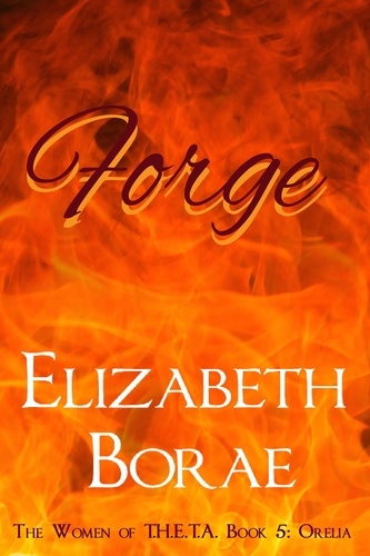  Elizabeth Borae - Forge - The Women of T.H.E.T.A., #5.