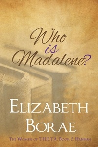  Elizabeth Borae - Who Is Madalene? - The Women of T.H.E.T.A., #2.