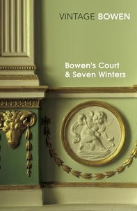 Elizabeth Bowen - Bowen's Court &amp; Seven Winters.