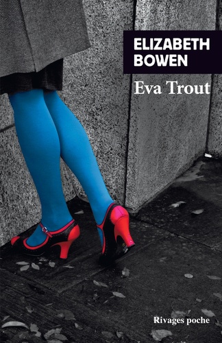 Elizabeth Bowen - Eva Trout - Ou Scènes changeantes.