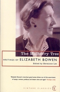 Elizabeth Bowen et Hermione Lee - The Mulberry Tree.