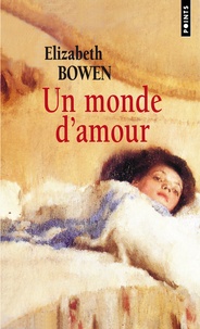 Elizabeth Bowen - Un monde d'amour.