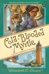Elizabeth C. Bunce - Cold-Blooded Myrtle (Myrtle Hardcastle Mystery 3).