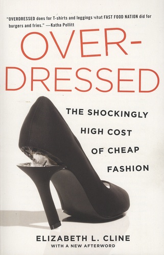 Elizabeth-C Cline - Overdressed - The Shockingly High Cost of Cheap Fashion.