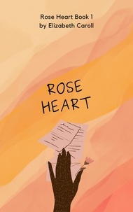  Elizabeth Caroll - Rose Heart - Rose Heart, #1.
