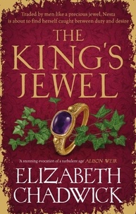 Elizabeth Chadwick - The King's Jewel - from the bestselling author comes a new historical fiction novel of strength and survival.