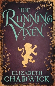 Elizabeth Chadwick - The Running Vixen - Book 2 in the Wild Hunt series.
