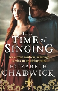 Elizabeth Chadwick - The Time Of Singing.