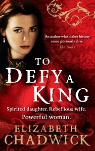 Elizabeth Chadwick - To Defy A King.