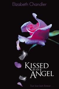 Elizabeth Chandler - Kissed by an Angel.
