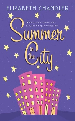 Elizabeth Chandler - Summer in the City.