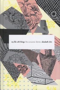 Elizabeth Chin - My Life with Things - The Consumer Diaries.