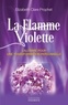 Elizabeth Clare Prophet et Elizabeth Clare Prophet - La flamme violette - L'alchimie pour une transformation personnelle.