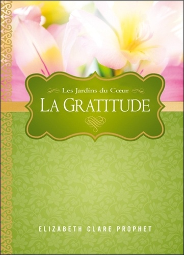 Elizabeth Clare Prophet - La gratitude.