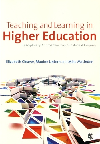 Elizabeth Cleaver et Maxine Lintern - Teaching and Learning in Higher Education - Disciplinary Approaches to Educational Enquiry.