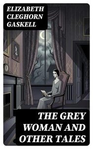 The Grey Woman and other Tales