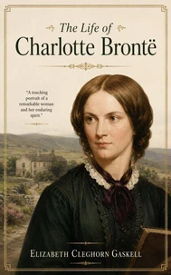 The Life of Charlotte Brontë