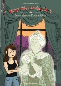 Elizabeth Cody Kimmel - Esprit, es-tu là ? Tome 3 : Les malheurs d'une médium.