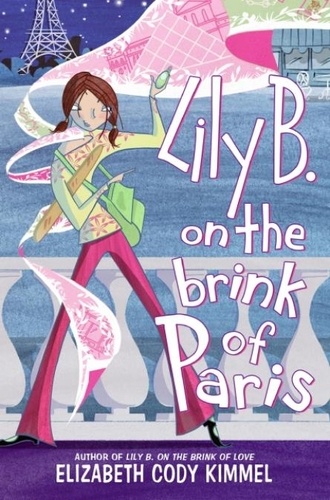 Elizabeth Cody Kimmel - Lily B. on the Brink of Paris.