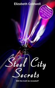 Elizabeth Coldwell - Steel City Secrets - Book Two in the Steel City Nights trilogy.