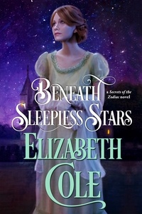  Elizabeth Cole - Beneath Sleepless Stars - Secrets of the Zodiac, #5.