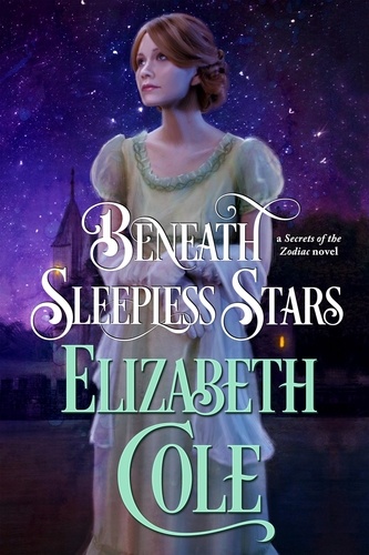  Elizabeth Cole - Beneath Sleepless Stars - Secrets of the Zodiac, #5.