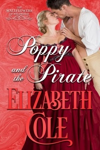  Elizabeth Cole - Poppy and the Pirate - Wallflowers of Wildwood, #4.