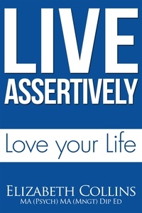  Elizabeth Collins - Live Assertively Love Your Life.