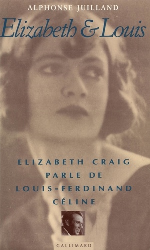 Elizabeth Craig - Elizabeth et Louis - Elizabeth Craig parle de Louis-Ferdinand Céline.