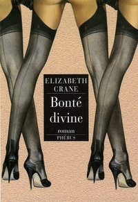 Elizabeth Crane - Bonté divine.