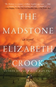 Elizabeth Crook - The Madstone - A Novel.