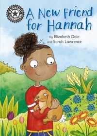 Elizabeth Dale et Sarah Lawrence - A New Friend For Hannah - Independent Reading 11.