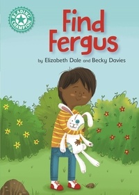 Elizabeth Dale et Becky Davies - Find Fergus - Independent Reading Turquoise 7.