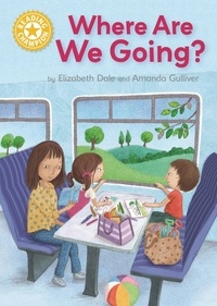 Elizabeth Dale et Amanda Gulliver - Where Are We Going? - Independent Reading Yellow 3.